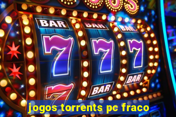 jogos torrents pc fraco